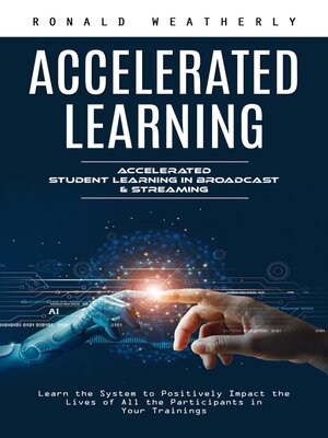 cover image of Accelerated Learning--Accelerated Student Learning in Broadcast & Streaming